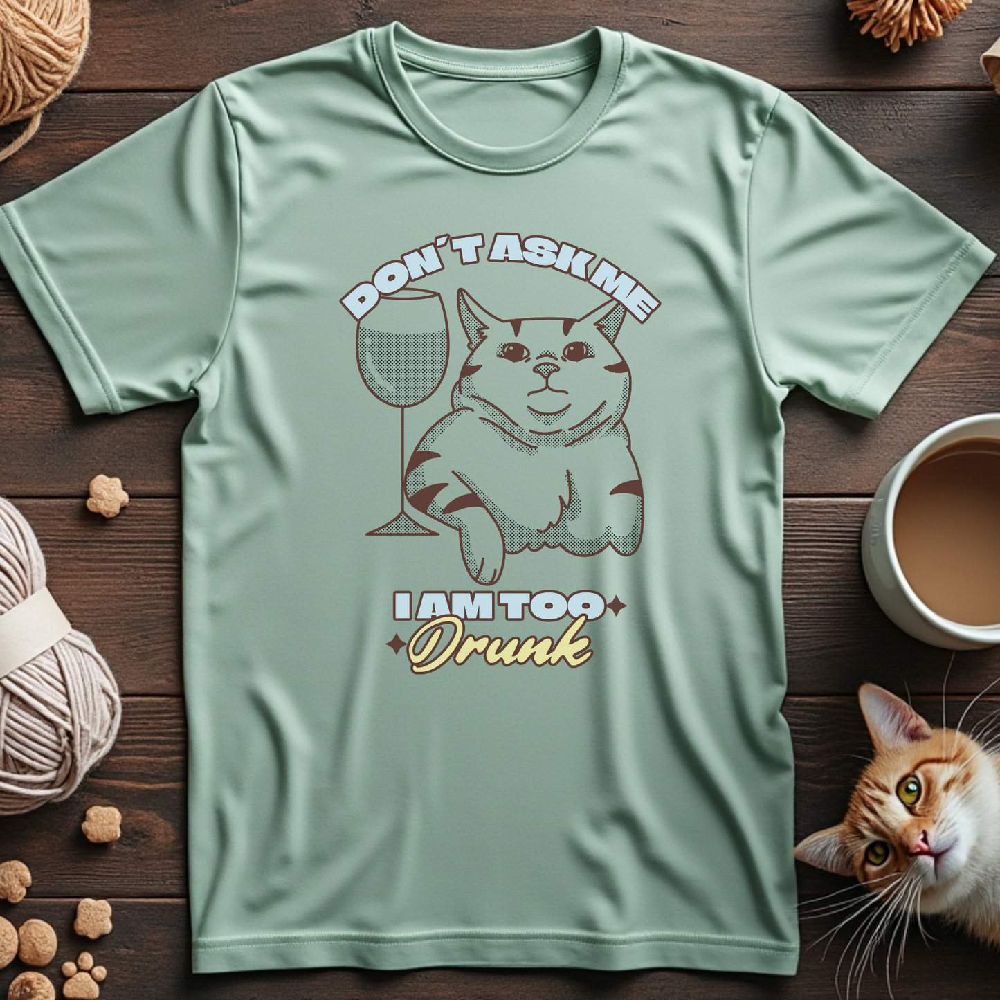 Don’t Ask Me, I’m Too Drunk Unisex Tee
