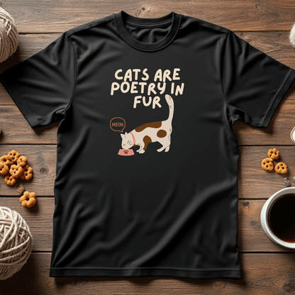 Cats Are Poetry in Fur Tee