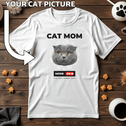 Cat Mom Mode On Custom Cat Print T-Shirt