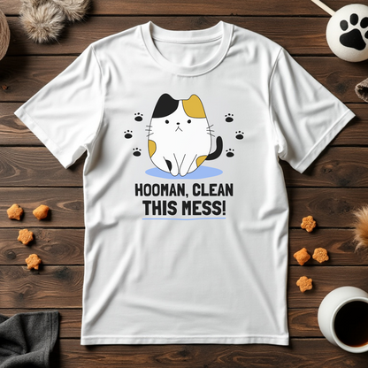 Hooman, Clean This Mess! Unisex Tee