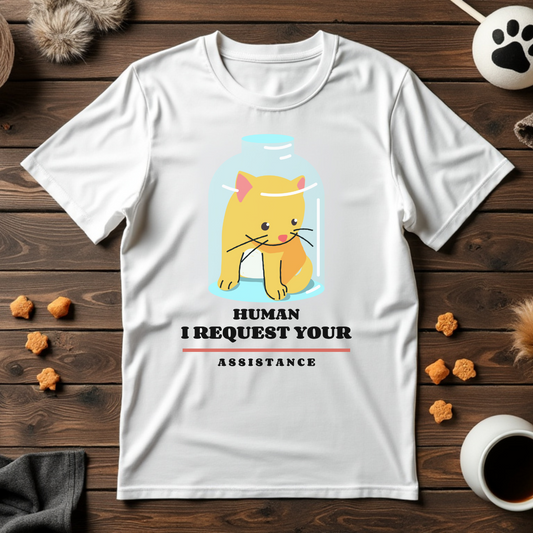 Human, I Request Your Assistance Unisex Tee