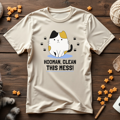 Hooman, Clean This Mess! Unisex Tee