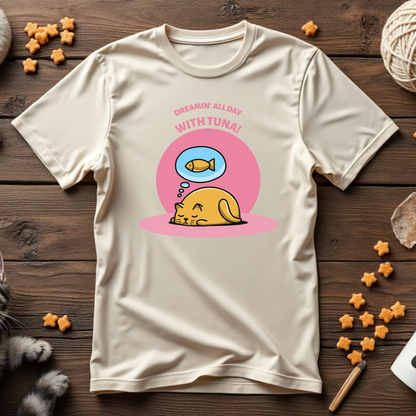 Dreamin' All Day With Tuna Tee