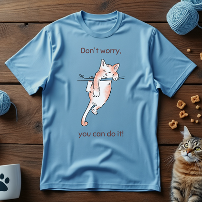 Don't Worry, You Can Do It! Unisex Tee