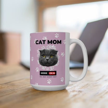 Cat Mom Mode On Mug (11oz, 15oz)