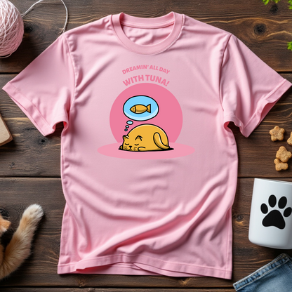 Dreamin' All Day With Tuna Tee