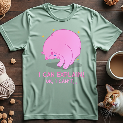 I Can Explain! Or, I Can't... Unisex Tee [Front Design]