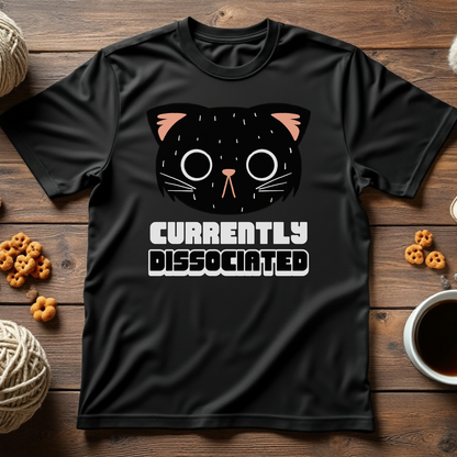 Currently Dissociated Unisex Tee