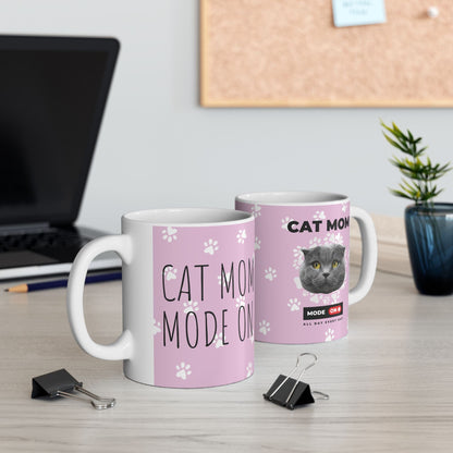 Cat Mom Mode On Mug (11oz, 15oz)