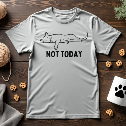 Not Today Cat Unisex Tee