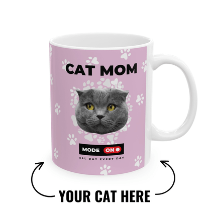 Cat Mom Mode On Mug (11oz, 15oz)